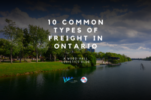 10 Common Types of Freight in Ontario