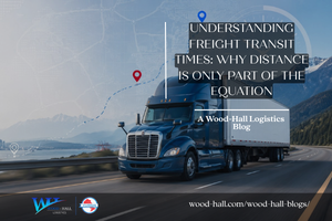 Understanding Freight Transit Times: Why Distance Is Only Part of the Equation